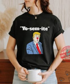 Official Official Trump Yosemite Clown T Shirt, hoodie, sweater, long sleeve and tank top Official Official Trump Yosemite Clown T Shirt
