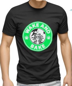 Official Official Wake And Bake Starbucks Weed T Shirt, hoodie, sweater, long sleeve and tank top Official Official Wake And Bake Starbucks Weed T Shirt