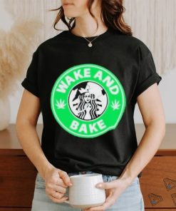 Official Official Wake And Bake Starbucks Weed T Shirt, hoodie, sweater, long sleeve and tank top Official Official Wake And Bake Starbucks Weed T Shirt