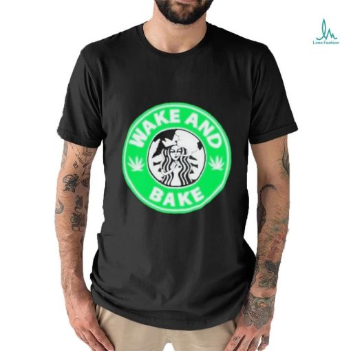 Official Official Wake And Bake Starbucks Weed T Shirt