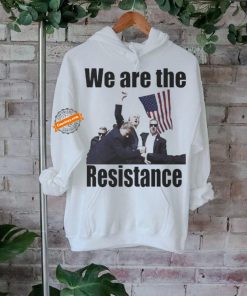 Official Official We are the resistance trump shot bulletproof fight fight fight shirt