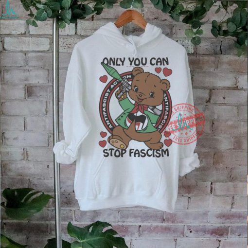 Official Only You Can Stop Fascism t shirt