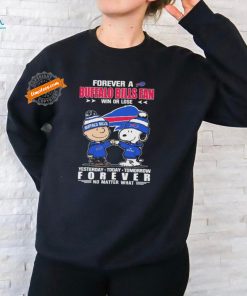 Official Peanuts Snoopy And Charlie Browns Forever A Buffalo Bills Fan Win Or Lose Yesterday Today Tomorrow Forever No Matter What Shirt