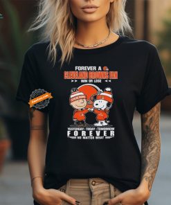 Official Peanuts Snoopy And Charlie Browns Forever A Cleveland Browns Fan Win Or Lose Yesterday Today Tomorrow Forever No Matter What Shirt