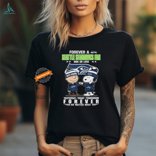 Official Peanuts Snoopy And Charlie Browns Forever A Seattle Seahawks Fan Win Or Lose Yesterday Today Tomorrow Forever No Matter What Shirt