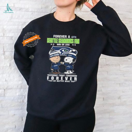 Official Peanuts Snoopy And Charlie Browns Forever A Seattle Seahawks Fan Win Or Lose Yesterday Today Tomorrow Forever No Matter What Shirt