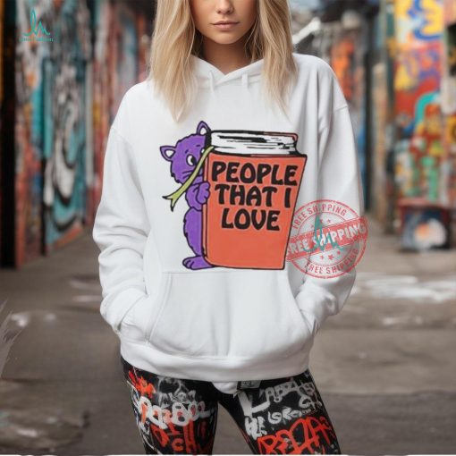 Official People that I love you T shirt