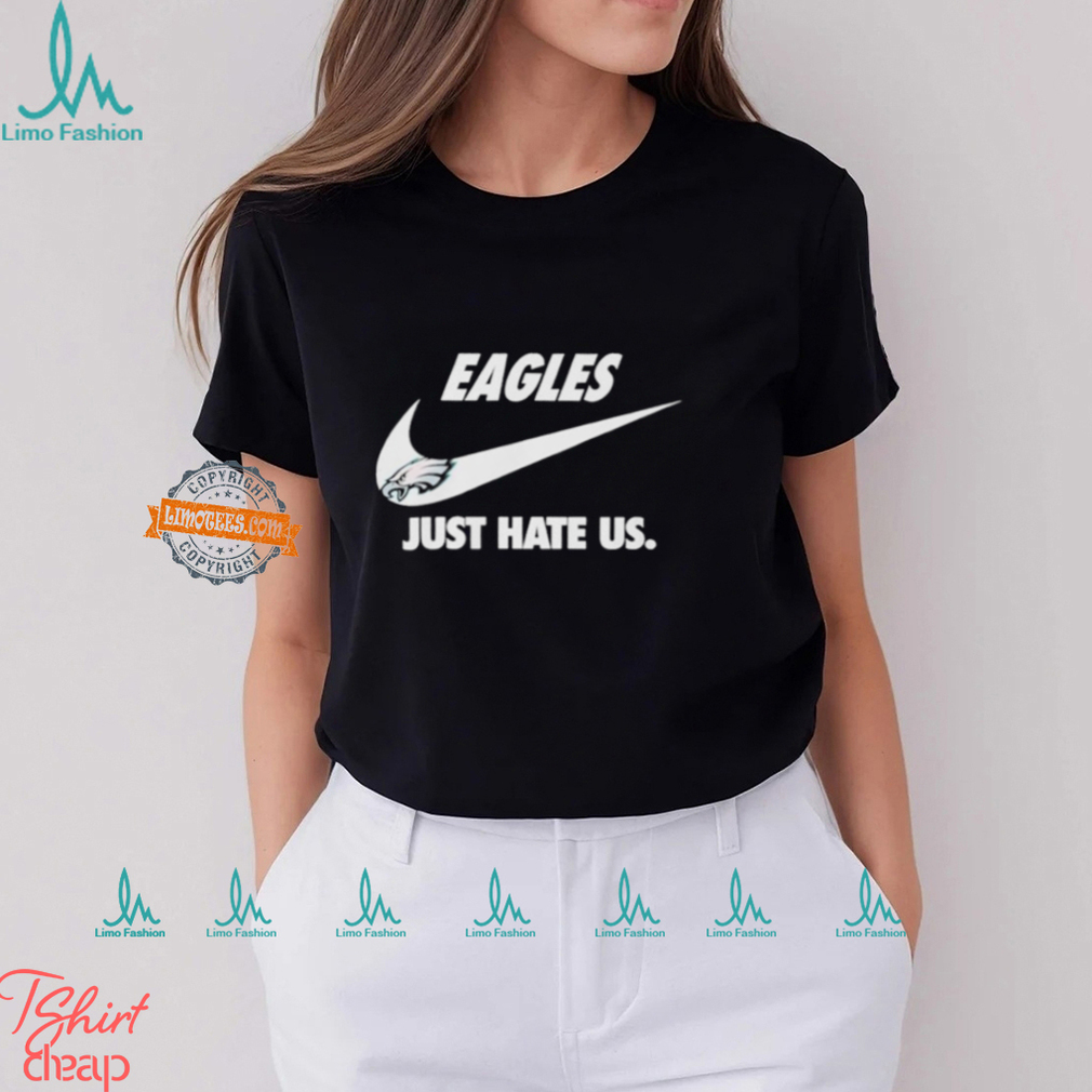 Official Philadelphia Eagles True Football Team Just Hate Us Slogan T Shirt Official Philadelphia Eagles True Football Team Just Hate Us Slogan T Shirt