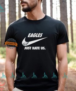 Official Philadelphia Eagles True Football Team Just Hate Us Slogan T Shirt