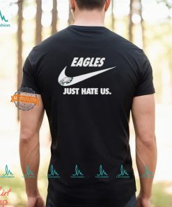 Official Philadelphia Eagles True Football Team Just Hate Us Slogan T Shirt