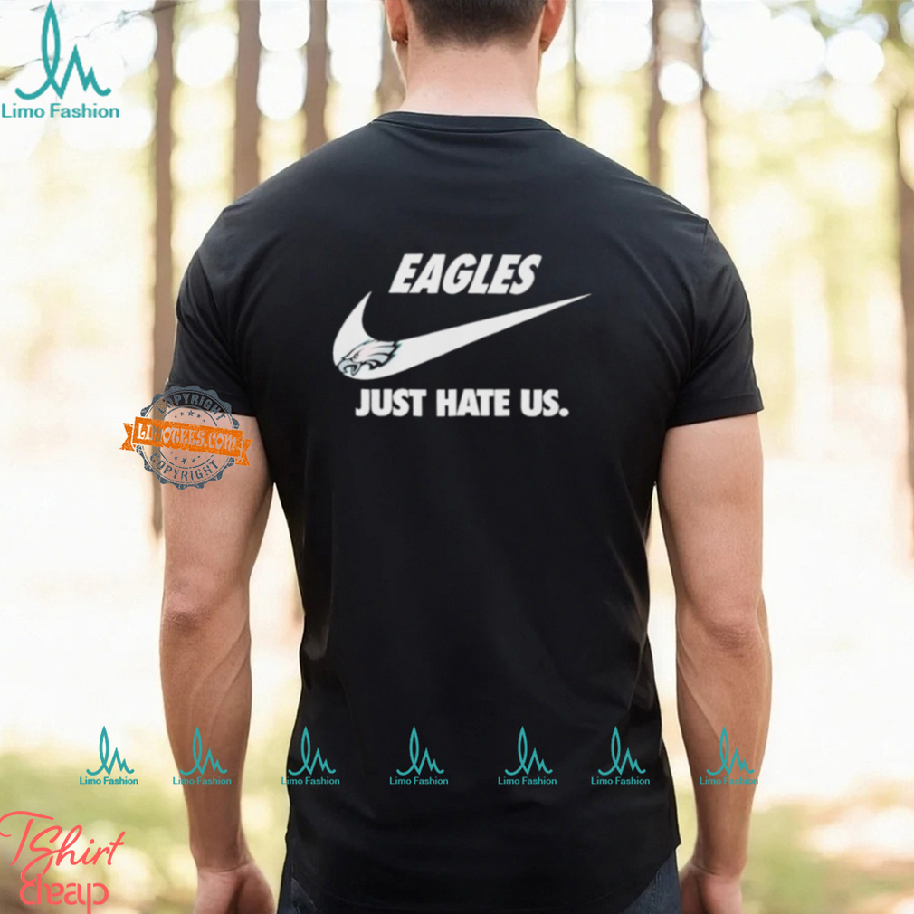 Official Philadelphia Eagles True Football Team Just Hate Us Slogan T Shirt Official Philadelphia Eagles True Football Team Just Hate Us Slogan T Shirt
