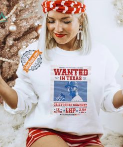 Official Philadelphia Phillies Cowboy Wanted In Texas Cristopher Sanchez Shirt