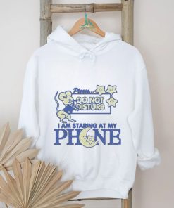 Official Please Do Not Disturb I Am Staring At My Pjone Shirt, hoodie, sweater, long sleeve and tank top Official Please Do Not Disturb I Am Staring At My Pjone Shirt