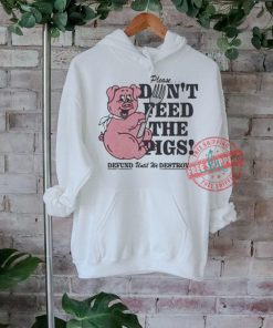 Official Please…don’t feed the pigs T shirt
