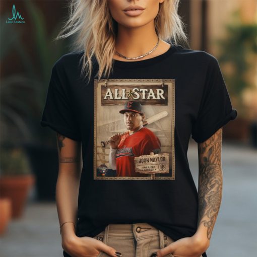 Official Poster Congrats To Josh Naylor Cleveland Guardians First Bid To The All Star 2024 MLB All Star Game t shirt