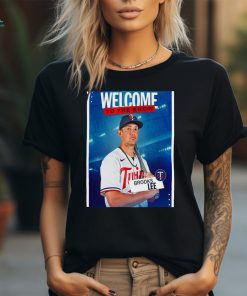 Official Poster Minnesota Twins Welcome To The Show Brooks Lee t shirt