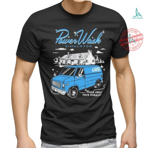 Official Power Wash Simulator Wash Away Your Worries t shirt