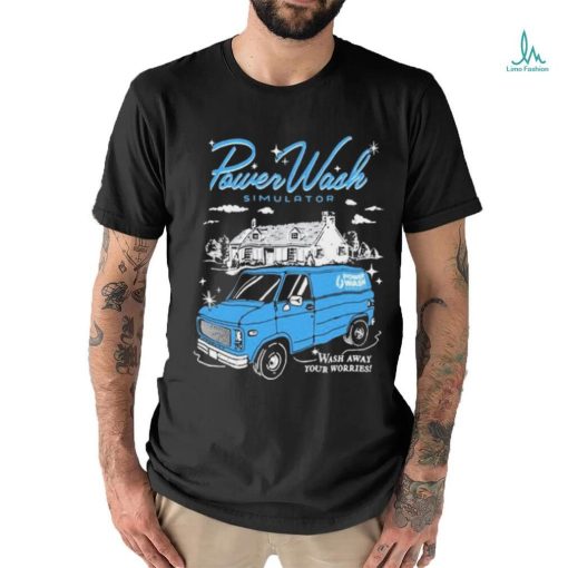 Official Power Wash Simulator Wash Away Your Worries t shirt