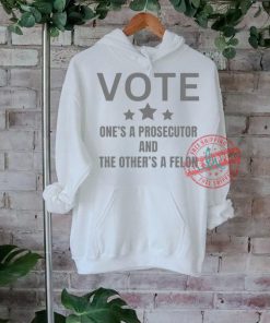 Official Prosecutor Versus Felon Voter Funny Political T Shirt