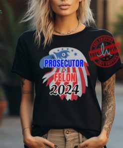 Official Prosecutor Vs Felon 2024 T Shirt, Vote Presidential Election T Shirt