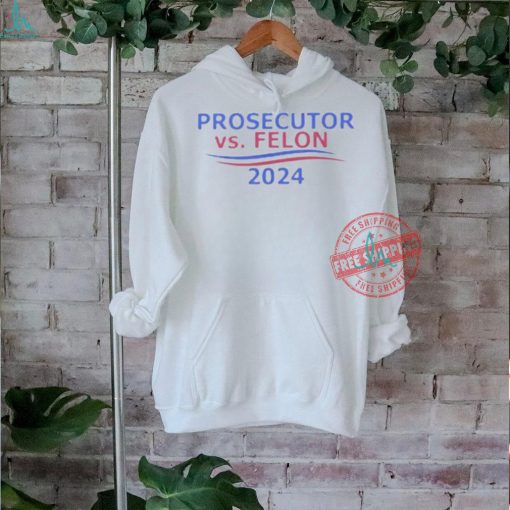 Official Prosecutor vs felon 2024 T shirt