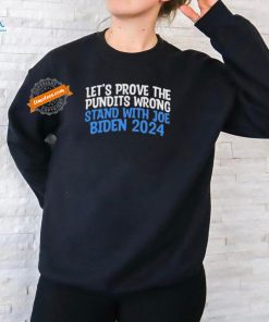 Official Prove the Pundits Wrong Stand With Joe Biden 2024 Funny T Shirt