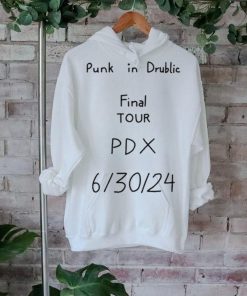 Official Punk In Drublic Final Tour Pdx 6 30 2024 t shirt