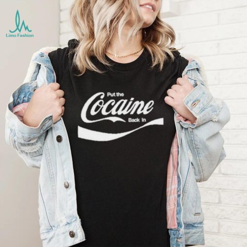 Official Put The Cocaine Back In Shirt