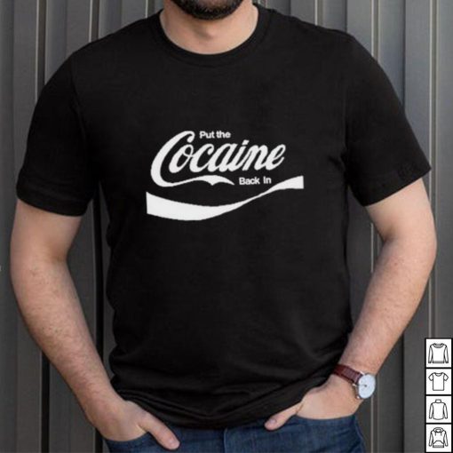 Official Put The Cocaine Back In Shirt