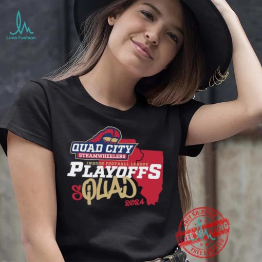 Official Quad City Steamwheelers 2024 Indoor Football League Playoffs Squad shirt