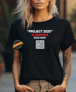 Official Read Here Project 2025 Is Terrifying QR Code Shirt
