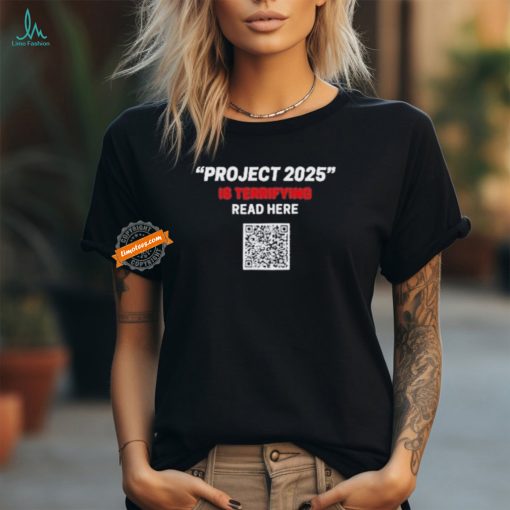 Official Read Here Project 2025 Is Terrifying QR Code Shirt