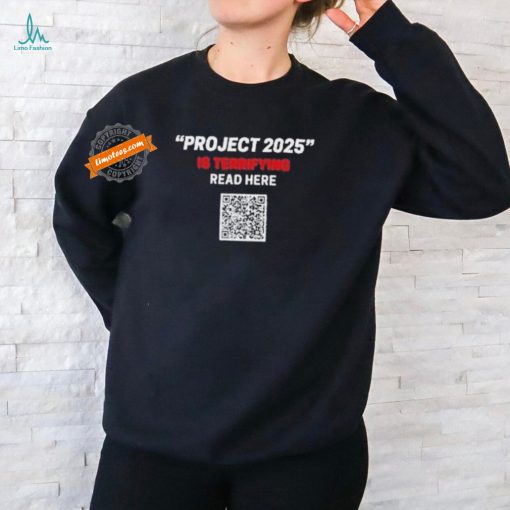 Official Read Here Project 2025 Is Terrifying QR Code Shirt