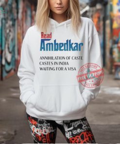 Official Read ambedkar annihilation of caste castes in India waiting for a visa T shirt