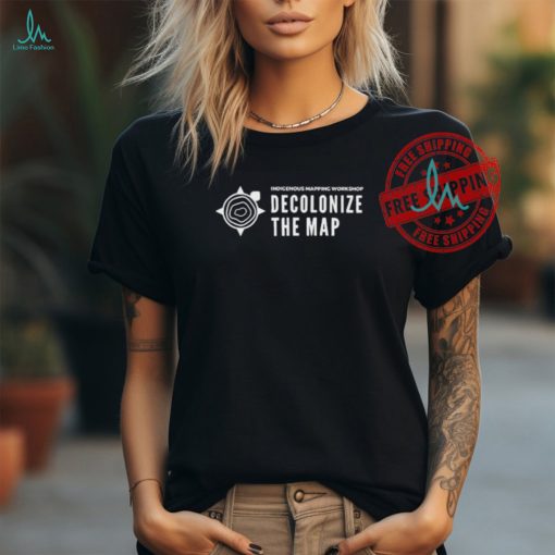 Official Ryan gerritsen indigenous mapping workshop decolonize the map T shirt