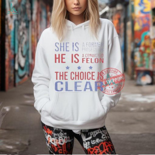 Official She is a former prosecutor the choice is clear T shirt