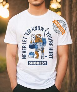 Official Shoresy Never Let Em Know You’re Hurt T Shirt