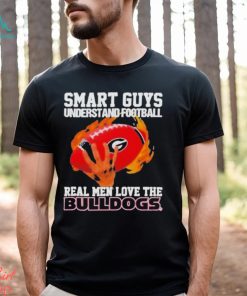Official Smart guys understand Football real men love the Georgia Bulldogs shirt