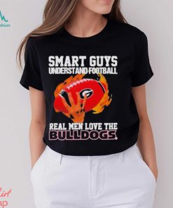 Official Smart guys understand Football real men love the Georgia Bulldogs shirt