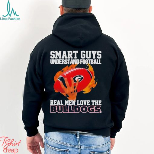 Official Smart guys understand Football real men love the Georgia Bulldogs shirt