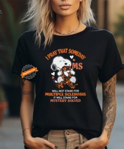 Official Snoopy I Pray That Someday Ms Will Not Stand For Multiple Sclerosis Shirt