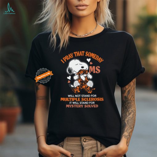 Official Snoopy I Pray That Someday Ms Will Not Stand For Multiple Sclerosis Shirt