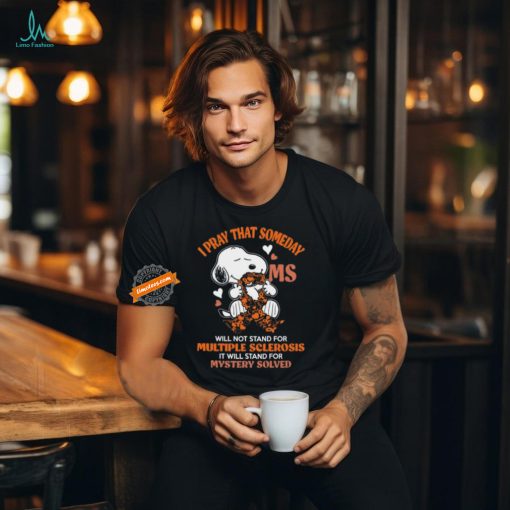 Official Snoopy I Pray That Someday Ms Will Not Stand For Multiple Sclerosis Shirt