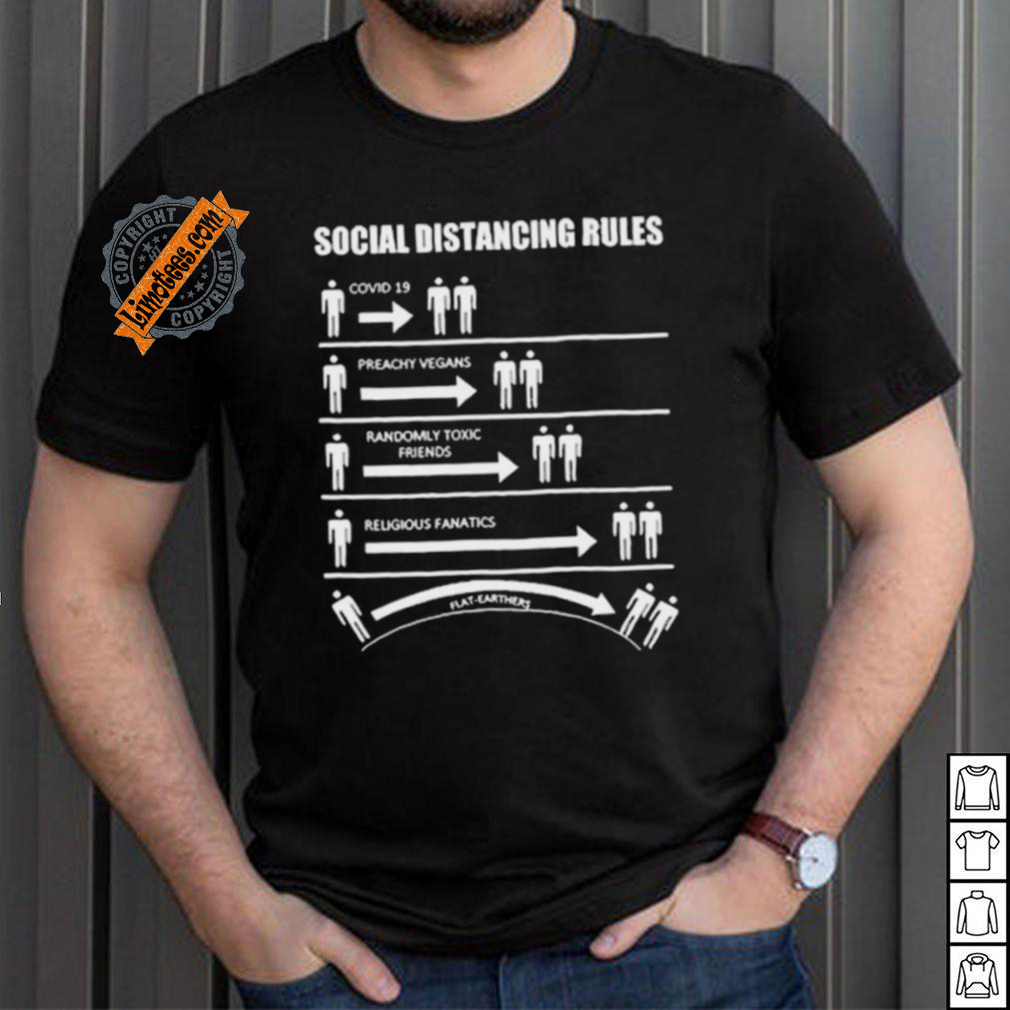Official Social Distancing Rules Covid 19 Preachy Vegans Randomly Toxic Friends Religious Fanatics Flat Earthers Shirt Official Social Distancing Rules Covid 19 Preachy Vegans Randomly Toxic Friends Religious Fanatics Flat Earthers Shirt