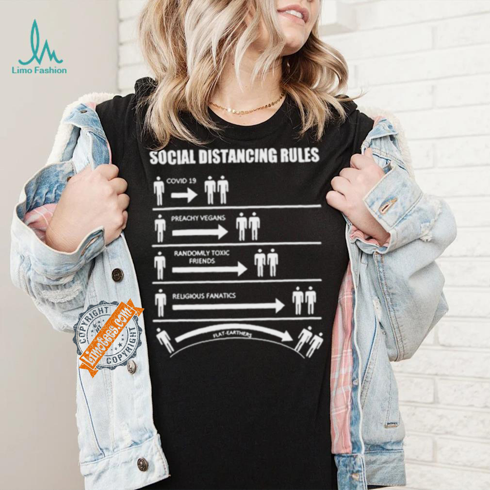 Official Social Distancing Rules Covid 19 Preachy Vegans Randomly Toxic Friends Religious Fanatics Flat Earthers Shirt Official Social Distancing Rules Covid 19 Preachy Vegans Randomly Toxic Friends Religious Fanatics Flat Earthers Shirt