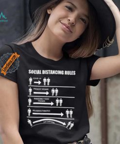 Official Social Distancing Rules Covid 19 Preachy Vegans Randomly Toxic Friends Religious Fanatics Flat Earthers Shirt