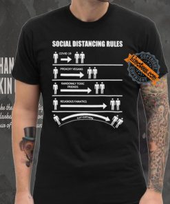 Official Social Distancing Rules Covid 19 Preachy Vegans Randomly Toxic Friends Religious Fanatics Flat Earthers Shirt