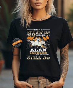 Official Some Of Us Grew Up Listening To The Cool Ones Still Do Alan Jackson Signature Shirt