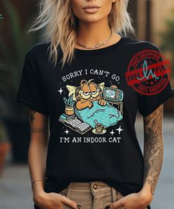 Official Sorry I can’t go I’m an indoor cat T shirt