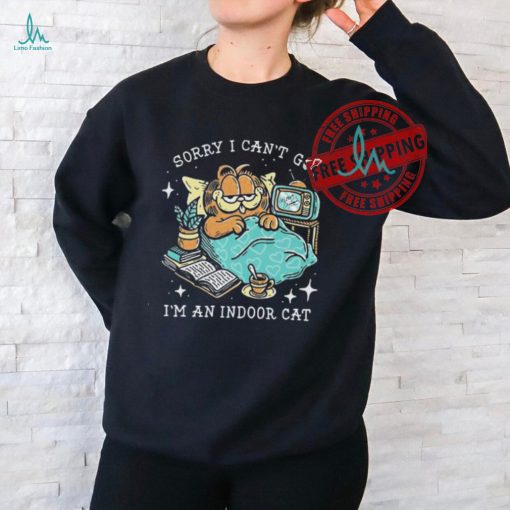 Official Sorry I can’t go I’m an indoor cat T shirt